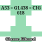 A53 = GL438 = CIG 618