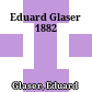 Eduard Glaser 1882