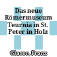 Das neue Römermuseum Teurnia in St. Peter in Holz