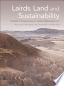 Lairds, Land and Sustainability : : Scottish Perspectives on Upland Management /