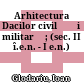 Arhitectura Dacilor : civilă şi militară ; (sec. II î.e.n. - I e.n.)