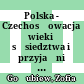 Polska - Czechosłowacja : wieki sąsiedztwa i przyjaźni ; [wystawa] Kraków, Warszawa, Bratysława, Praga, 1977-1978 = Československo - Poʹlsko
