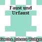Faust und Urfaust