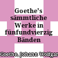 Goethe's sämmtliche Werke : in fünfundvierzig Bänden