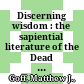 Discerning wisdom : : the sapiential literature of the Dead Sea scrolls /