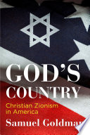 God's Country : : Christian Zionism in America /