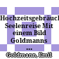 Hochzeitsgebräuche, Seelenreise : Mit einem Bild Goldmanns und dem Faksimile zweier Briefe Gerhart Hauptmanns