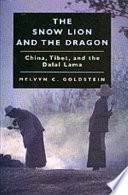 The snow lion and the dragon : China, Tibet, and the Dalai Lama