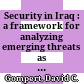 Security in Iraq : : a framework for analyzing emerging threats as U.S. forces leave /