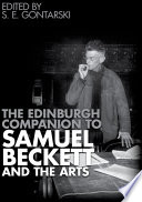 The Edinburgh Companion to Samuel Beckett and the Arts /