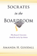 Socrates in the boardroom : why research universities should be led by top scholars /