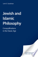 Jewish and Islamic Philosophy : : Crosspollinations in the Classical Age /