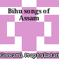 Bihu songs of Assam