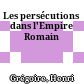 Les persécutions dans l'Empire Romain