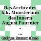 Das Archiv des k.k. Ministerium des Innern : August Fournier - ein Lebensbild