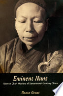 Eminent Nuns : : Women Chan Masters of Seventeenth-Century China /
