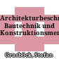 Architekturbeschreibung : Bautechnik und Konstruktionsmerkmale
