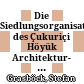 Die Siedlungsorganisation des Çukuriçi Höyük : Architektur- und Funktionsanalyse der frühbronzezeitlichen Besiedlungsphasen