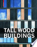 Tall Wood Buildings : : Design, Construction and Performance /