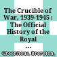 The Crucible of War, 1939-1945 : : The Official History of the Royal Canadian Air Force /
