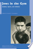 Jews in the Gym : Judaism, Sports, and Athletics -SJC Vol. 23