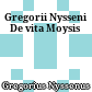 Gregorii Nysseni De vita Moysis