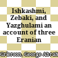 Ishkashmi, Zebaki, and Yazghulami : an account of three Eranian dialects