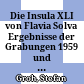 Die Insula XLI von Flavia Solva : Ergebnisse der Grabungen 1959 und 1989 bis 1992