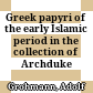 Greek papyri of the early Islamic period in the collection of Archduke Rainer