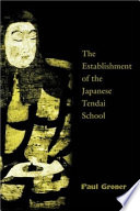 Saichō : the establishment of the Japanese Tendai School ; with a new preface
