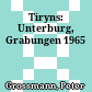 Tiryns: Unterburg, Grabungen 1965