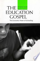 The Education Gospel : : The Economic Power of Schooling /