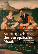 Kulturgeschichte der europäischen Musik : von den Anfängen bis zur Gegenwart