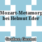 Mozart-Metamorphosen bei Helmut Eder