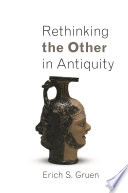 Rethinking the Other in Antiquity /