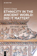 Ethnicity in the Ancient World – Did it matter? /