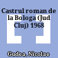 Castrul roman de la Bologa (Jud Cluj) : 1968