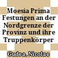 Moesia Prima : Festungen an der Nordgrenze der Provinz und ihre Truppenkörper