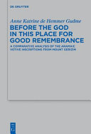 Before the God in this place for good remembrance : a comparative analysis of the Aramaic votive inscriptions from Mount Gerizim /
