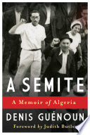 A Semite : : A Memoir of Algeria /