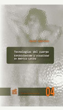 Tecnologías del cuerpo : : exhibicionismo y visualidad en América Latina /