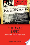 The Arab Lefts : : Histories and Legacies, 1950s–1970s /