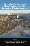 Integrated environmental modelling framework for cumulative effects assessment /