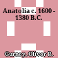 Anatolia : c. 1600 - 1380 B.C.