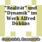 "Realität" und "Dynamik" im Werk Alfred Döblins