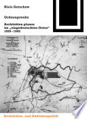 Ordnungswahn : : Architekten planen im "eingedeutschten Osten" 1939-1945 /