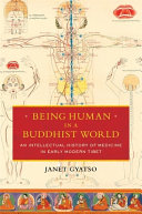 Being human in a Buddhist world : an intellectual history of medicine in early modern Tibet