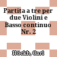Partita a tre per due Violini e Basso continuo Nr. 2