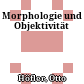 Morphologie und Objektivität