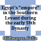 Egypt's "empire" in the Southern Levant during the early 18th Dynasty